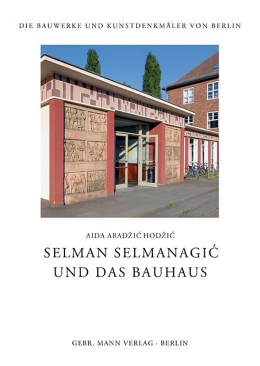 Naslovnica knjige  “Selman Selmanagić und das Bauhaus” autorice prof. dr. Aide Abadžić Hodžić - undefined
