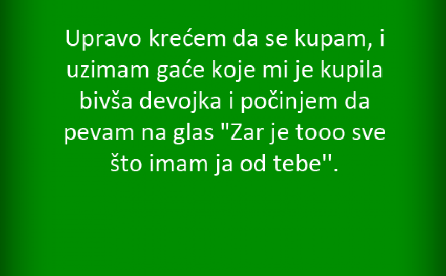 Gaće mi je kupila bivša djevojka