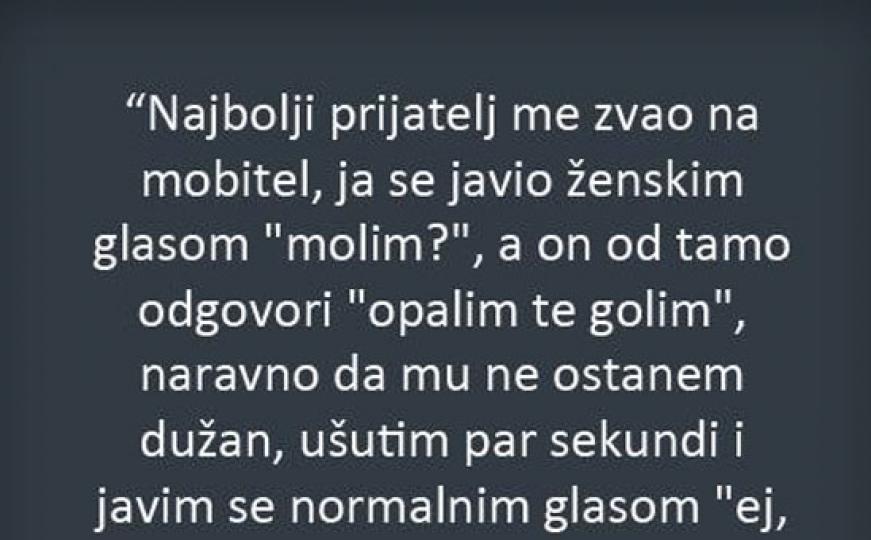 Kad se na telefon javljaš 'ženskim' glasom