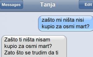 Zašto mi nisi ništa kupio za 8. mart?