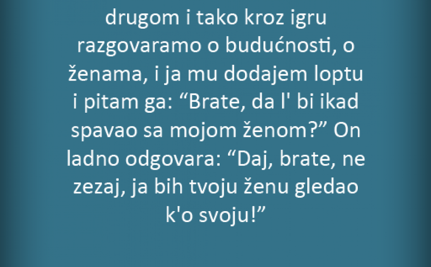 Da li bi spavao sa mojom ženom?