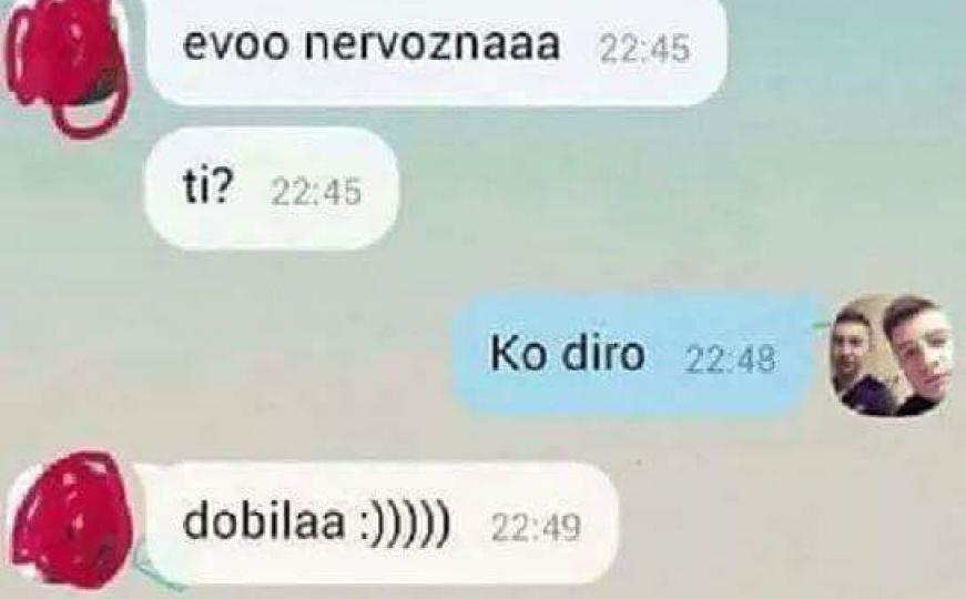 'Ja dobila, a ti?'