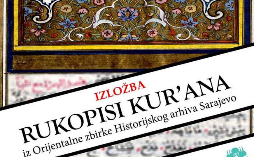 Rukopisi Kur'ana jedna su od najvrednijih zbirki Historijskog arhiva