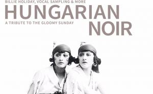 EUzičke razglednice: EU Hungarian Noir - A Tribute to the Gloomy Sunday