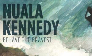 EUzičke razglednice - Nuala Kennedy - Behave the Bravest
