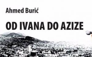 Prolongirano predstavljanje knjige Ahmeda Burića 'Od Ivana do Azize'