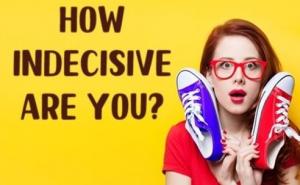 Test: Koliko ste neodlučni?