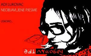 Uskoro kompilacija neobjavljenih pjesama Adija Lukovca