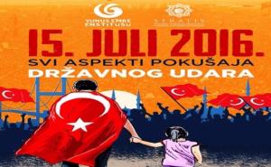 Panel i izložba fotografija "15. juli 2016. - Svi aspekti pokušaja državnog udara"