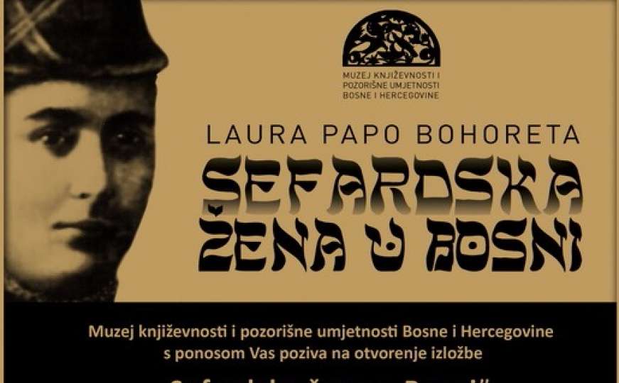 Ne propustite izložbu: "Laura Papo Bohoreta - Sefardska žena u Bosni"