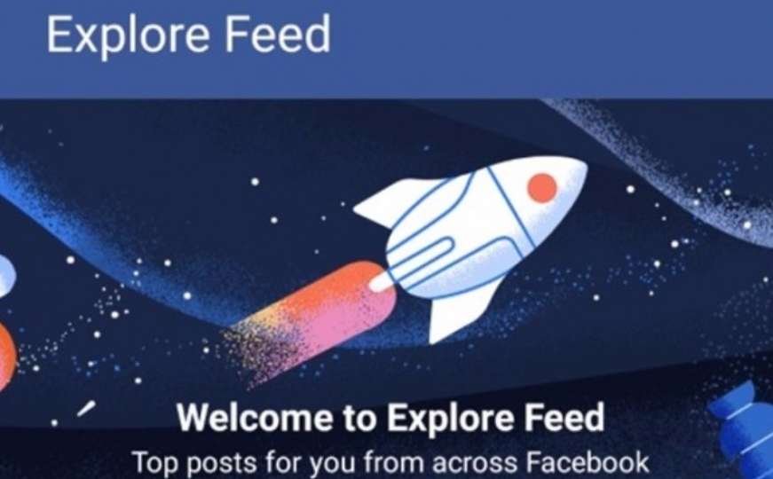 Explore Feed: Napokon stigla dugo najavljivana promjena na Facebooku 