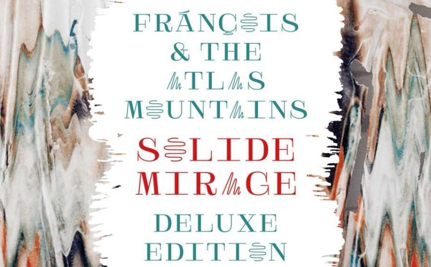 Francois & The Atlas Mountains - Solide mirage