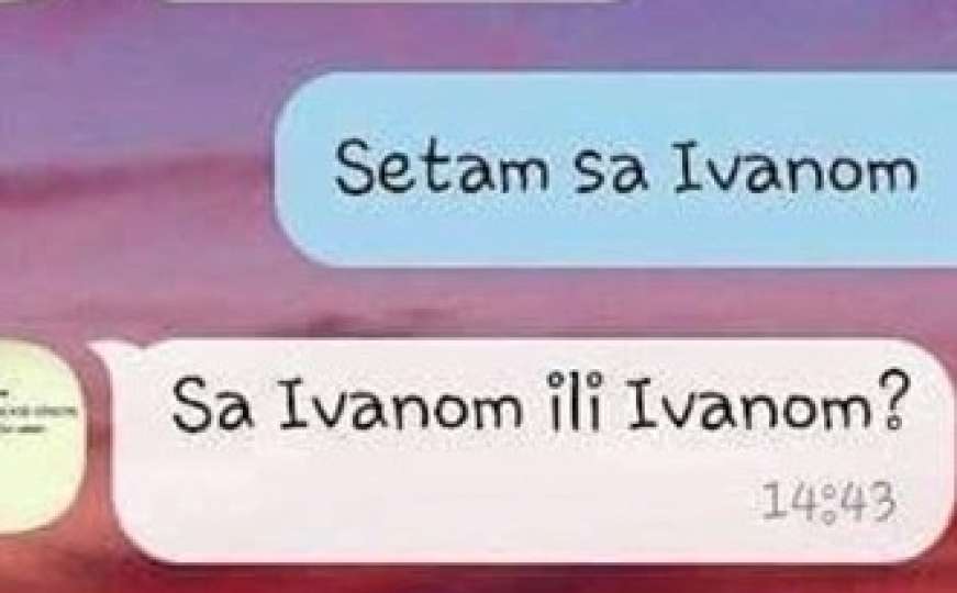 Mama: Jesi li s Ivanom ili Ivanom?
