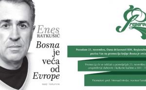 Stolac: Večeras promocija knjige "Bosna veća od Evrope" Enesa Ratkušića