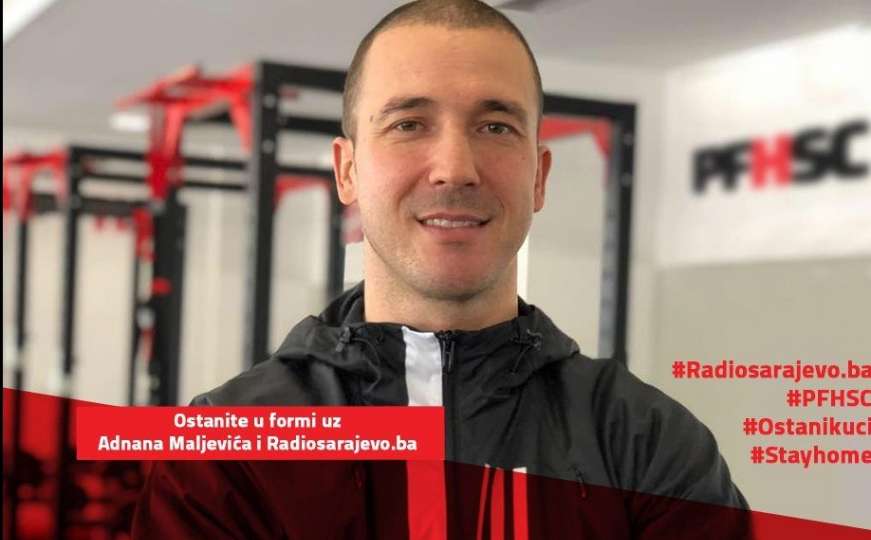 Trener Adnan Maljević i Radiosarajevo vas pozivaju: Već danas počnite vježbati 