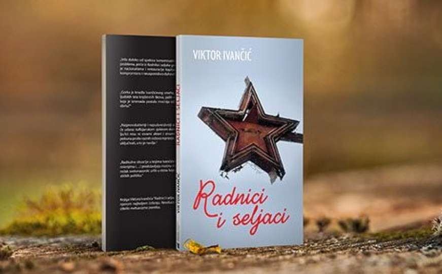 Viktor Ivančić objavio bh. izdanje knjige  Radnici i seljaci