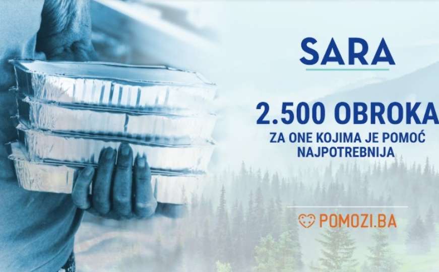 SARA i Udruženje Pomozi.ba u akciji Obrok za sve: Obezbijeđeno 2500 toplih obroka 