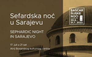 Sefardska noć u okviru Baščaršijskih noći - običaji, okusi i zvuci sefardske tradicije