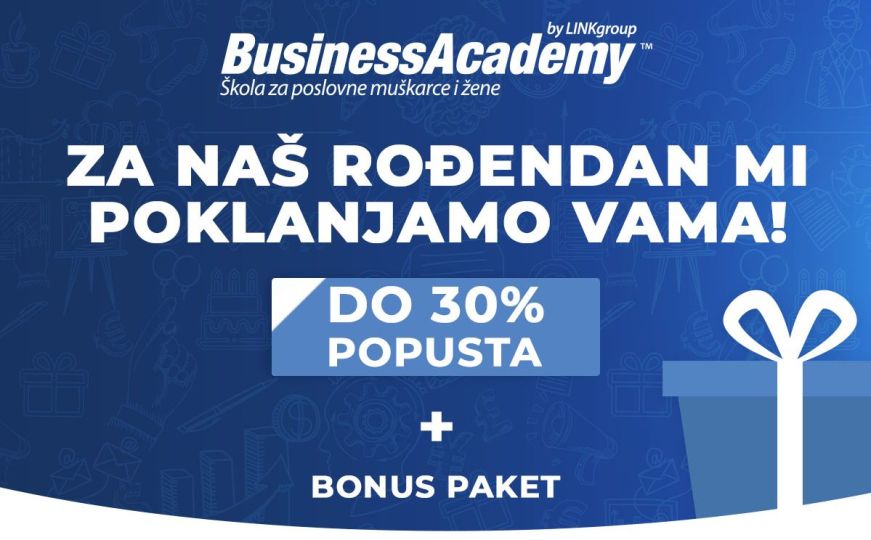 BusinessAcademy vam za svoj rođendan poklanja do 30% popusta i bonus paket za vrhunsko školovanje