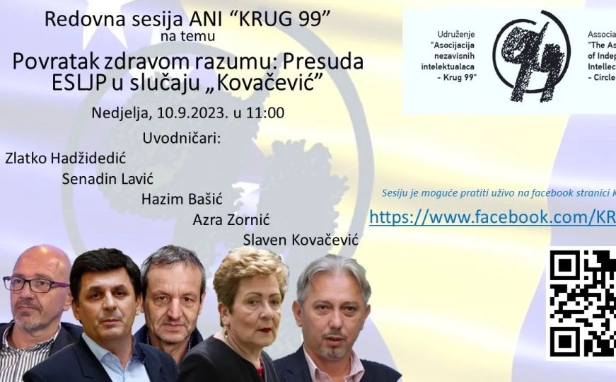 Krug 99: 'Povratak zdravom razumu: Presuda Europskog suda za ljudska prava u slučaju Kovačević'