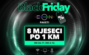 Black Friday akcija EON paketa: 8 MJESECI PO 1 KM