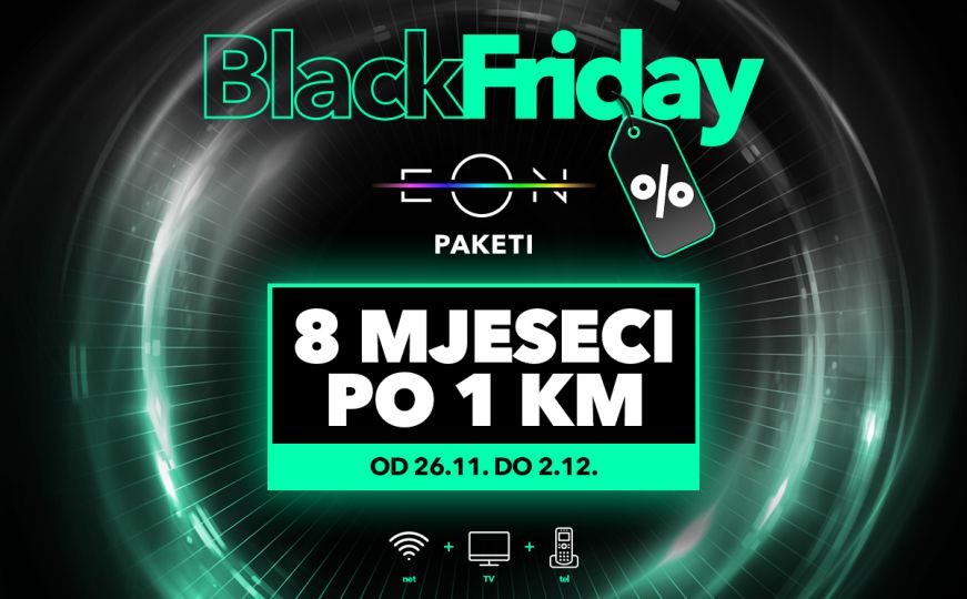 Black Friday akcija EON paketa: 8 MJESECI PO 1 KM