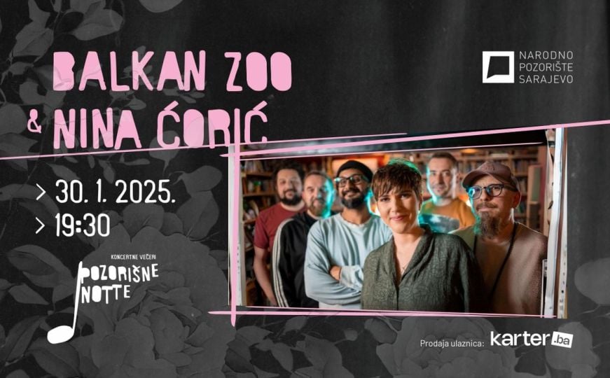 'Pozorišne notte': Koncert Balkan Zoo & Nina Ćorić u Narodnom pozorištu Sarajevo