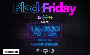 Iskoristi odličnu Black Friday akciju u Telemachu: EON paketi 8 mjeseci po 1 KM