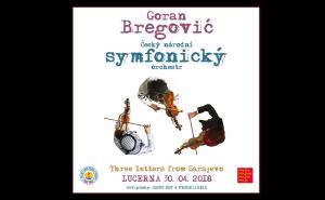 plakat / "Tri pisma iz Sarajeva" u Pragu: Goran Bregović najavio veliki koncert
